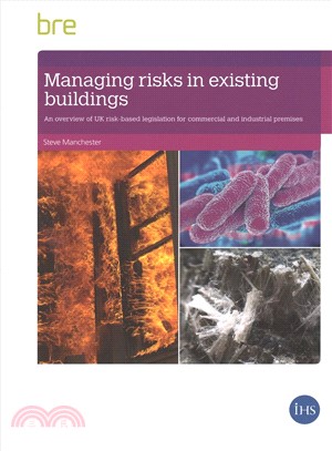 Managing Risks in Existing Buildings ─ An Overview of Uk Risk-based Legislation for Commercial and Industrial Premises FB 86