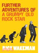 Further Adventures of a Grumpy Old Rock Star