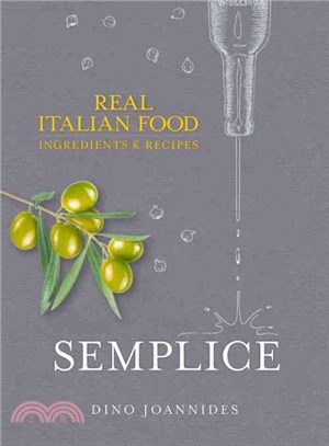 Semplice ― Real Italian Food: Ingredients and Recipes