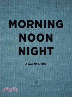 Morning Noon Night ─ A Way of Living