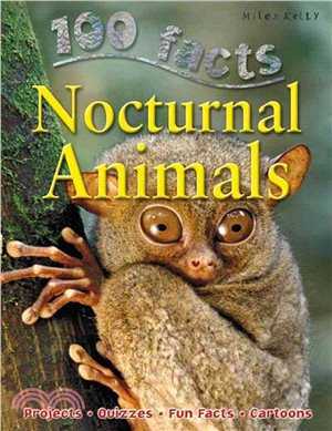 100 Facts - Nocturnal Animals ― Step into the Twilight and Encounter a World of Night-loving Creatures