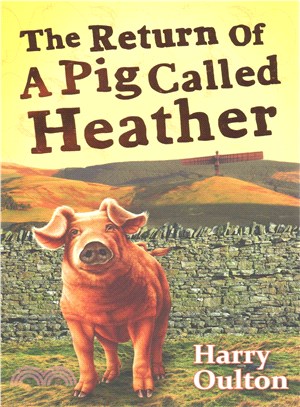 The Return of a Pig Called Heather