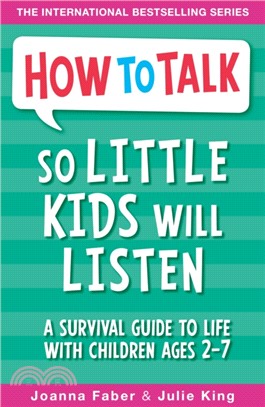 How To Talk So Little Kids Will Listen：A Survival Guide to Life with Children Ages 2-7