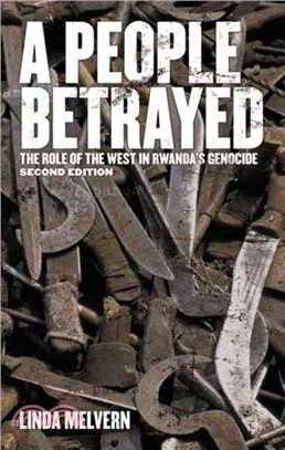 A People Betrayed: The Role of the West in Rwanda's Genocide