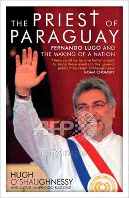 The Priest of Paraguay: Fernando Lugo and the Making of a Nation