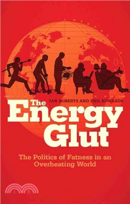 The Energy Glut: The Politics of Fatness in an Overheating World