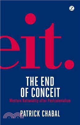 The End of Conceit: Western Rationality after Postcolonialism