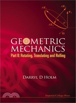 Geometric Mechanics: Rotating, Translating and Rolling