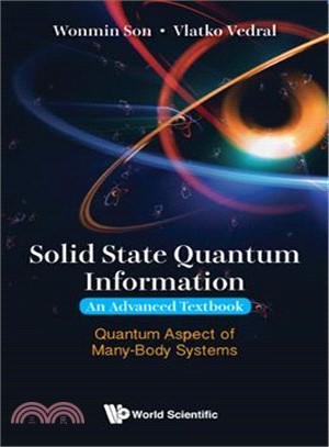 Solid State Quantum Information, an Advanced Textbook ─ Quantum Aspect of Many-body Systems