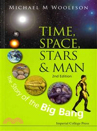 Time Space, Stars & Man ─ The Story of the Big Bang