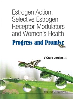 Estrogen Action, Selective Estrogen Receptor Modulators and Women's Hearlth ─ Progress and Promise