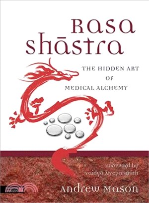 Rasa Shastra ─ The Hidden Art of Medical Alchemy