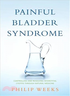 Painful Bladder Syndrome ─ Controlling and Revolving Interstitial Cystitis Through Natural Medicine