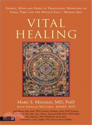 Vital Healing ─ Energy, Mind and Spirit in Traditional Medicines of India, Tibet and the Middle East - Middle Asia