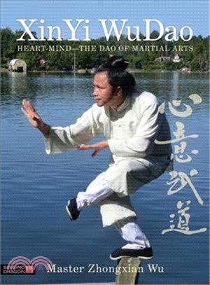 Xinyi Wudao ― Heart-mind the Dao of Martial Arts