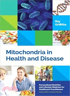 Mitochondria in Health and Disease ― Personalized Nutrition for Healthcare Practitioners