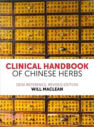 Clinical Handbook of Chinese Herbs ─ Desk Reference