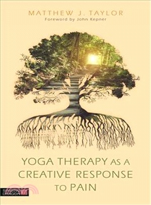 Yoga Therapy As a Creative Response to Pain ― Yoga Therapy As a Creative Response