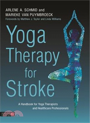 Yoga Therapy for Stroke ― A Handbook for Yoga Therapists and Health Care Professionals