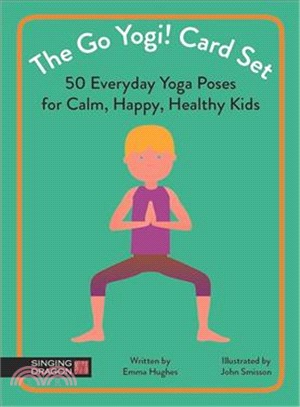 The Go Yogi! Card Set ─ 50 EverydayYoga Poses for Calm, Happy, Healthy Kids
