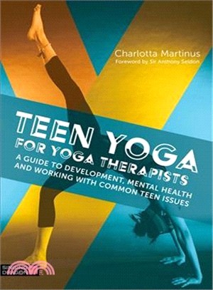 Teen Yoga for Yoga Therapists ― A Guide to Development, Mental Health and Working With Common Teen Issues