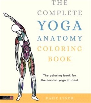 The Complete Yoga Anatomy Coloring Book