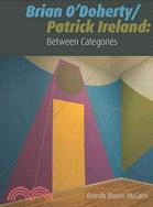 Brian O'Doherty/Patrick Ireland: Between Categories