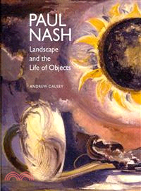 Paul Nash ― Landscape and the Life of Objects
