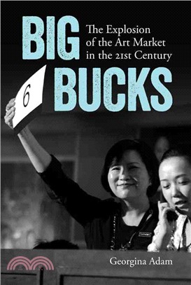 Big Bucks ─ The Explosion of the Art Market in the Twenty-First Century