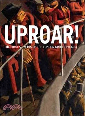 Uproar! ─ The First 50 Years of the London Group 1913-63