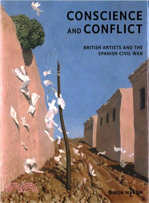 Conscience and Conflict ─ British Artists and the Spanish Civil War