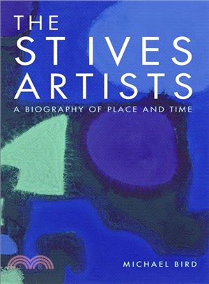 The St Ives Artists ─ A Biography of Place and Time