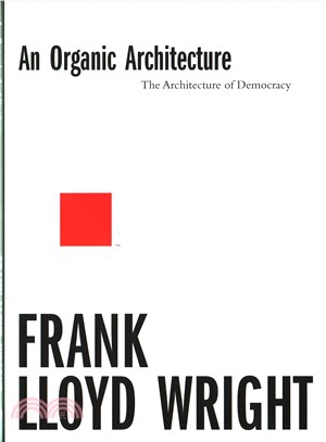 An organic architecture :the architecture of democracy /