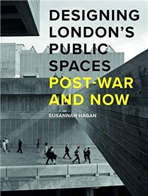 Designing London's Public Spaces：Post-war and Now