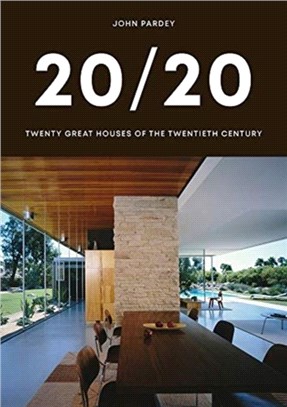 20/20：Twenty Great Houses of the Twentieth Century