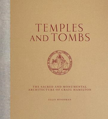 Temples and Tombs ― The Sacred and Monumental Architecture of Craig Hamilton