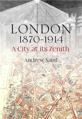 London 1870-1914：A City at its Zenith