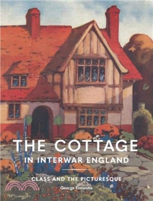 The Cottage in Interwar England：Class and the Picturesque