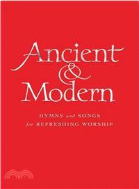 Ancient & Modern ─ Hymns and Songs for Refreshing Worship, Words Edition