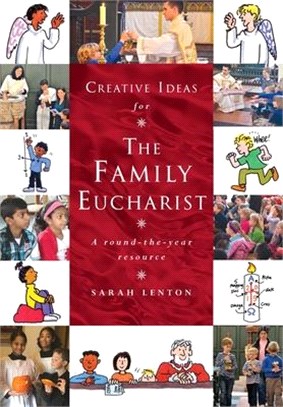 Creative Ideas for the Family Eucharist ― A Round-the-year Handbook and Resource