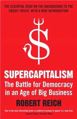 Supercapitalism：The Battle for Democracy in an Age of Big Business