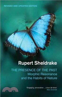 The Presence of the Past：Morphic Resonance and the Habits of Nature