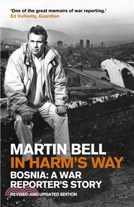 In Harm's Way：Bosnia: A War Reporter's Story