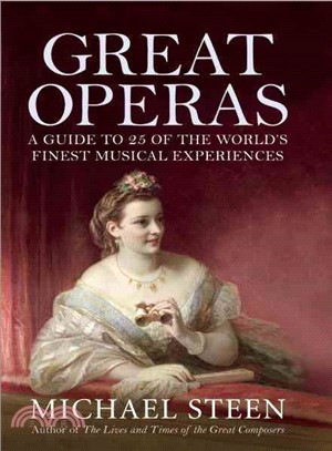Great Operas ― A Guide to 25 of the World's Finest Musical Experiences