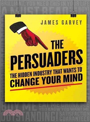 The Persuaders ― The Hidden Industry That Wants to Change Your Mind