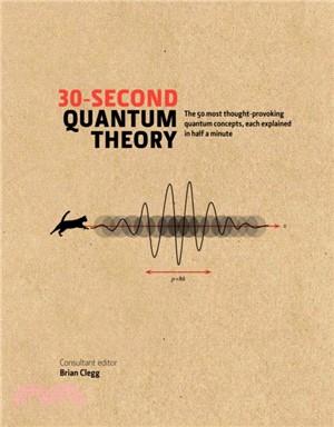 30-Second Quantum Theory：The 50 most thought-provoking quantum concepts, each explained in half a minute