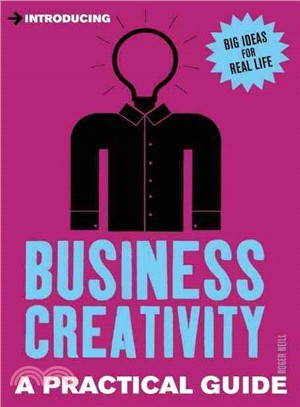 Introducing Business Creativity ― A Practical Guide