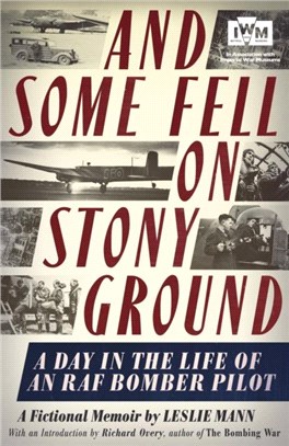 And Some Fell on Stony Ground：A Day in the Life of an RAF Bomber Pilot