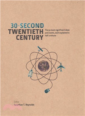 30-Second Twentieth Century：The 50 most significant ideas and events, each explained in half a minute