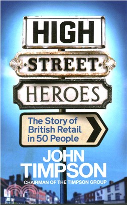 High Street Heroes：The Story of British Retail in 50 People